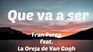 FRAN PEREA LA OREJA DE VAN GOGH QUE VA A SER LYRICS LETRA