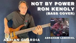 NOT BY POWER | RON KENOLY | BASS ABRAHAM LABORIEL | COVER ADRIAN GUARDIA