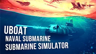 UBOAT | SUBMARINE SIMULATOR И ДРУГИЕ ПОДВОДНЫЕ ЛОДКИ