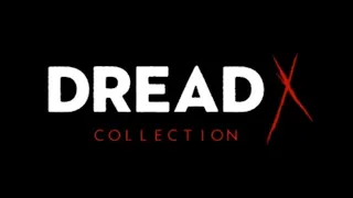 Dread X Collection Part 1 - The Pay Is Nice