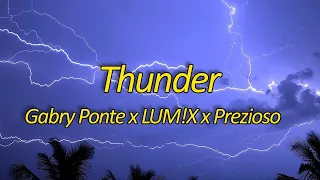 Gabry Ponte, LUM!X, Prezioso - Thunder (LYRICS) "Down the river, we're drunk"