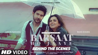 Behind The Scenes: Barsaat Ho Jaaye | Jubin Nautiyal | Shivin,Ridhi | Payal,Rashmi Virag | Bhushan K