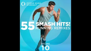 55 Smash Hits! Running Remixes Vol. 10 by Power Music Workout