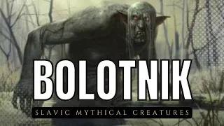 Bolotnik: The Terrifying Swamp Creature of Slavic Mythology