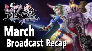 March Broadcast Recap - Dissidia Final Fantasy NT / Arcade