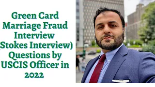 Green Card Marriage Fraud Interview (Stokes Interview) Questions by USCIS Officer in 2022