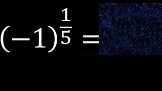 -1 exponent 1/5 , negative number with parentheses exponent fraction