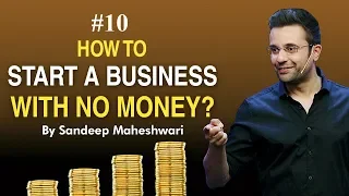 #10 How to Start a Business with No Money? By Sandeep Maheshwari I Hindi #businessideas