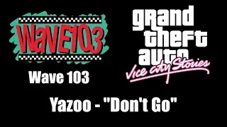 GTA: Vice City Stories - Wave 103 | Yazoo - "Don't Go"