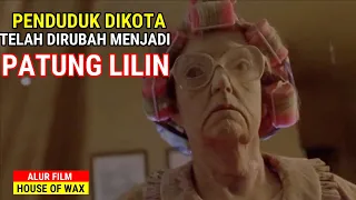 SIKOPET YANG MERUBAH PENDUDUK KOTA MENJADI PATUNG LILIN |alur cerita house of wax