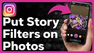 How To Put Story Filters On Photos From Camera Roll