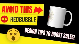 AVOID THESE REDBUBBLE MUG MISTAKES - Redbubble Mug Design Tips. INCREASE Redbubble Sales!