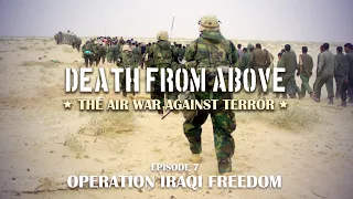 Death From Above: Episode 7: Operation Iraqi Freedom