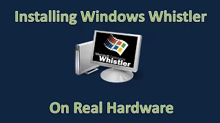 Installing Windows Whistler Build 2296 on Real Hardware