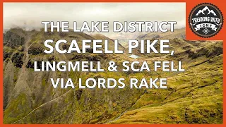 The Lake District | Scafell Pike | Sca Fell | Lingmell | Lords Rake | Highest mountain in England