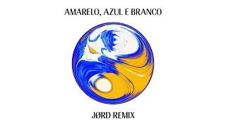 Amarelo, Azul e Branco (JØRD Remix)