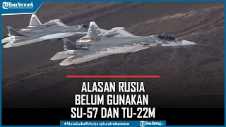 Terungkap! Alasan Rusia Belum Gunakan Jet Tempur Siluman Su-57 Gempur Ukraina