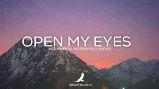 OPEN MY EYES // PROPHETIC WORSHIP // 2 HOURS INSTRUMENTAL // EPHESIANS 1:17-19