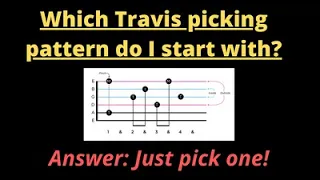 Which Travis Picking Pattern Do I Start With? There are so many! I'm confused?!