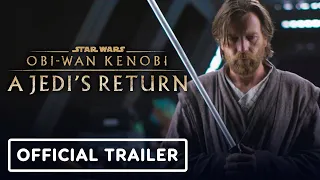 Obi-Wan Kenobi: A Jedi’s Return - Official Trailer (2022) Ewan McGregor, Hayden Christensen