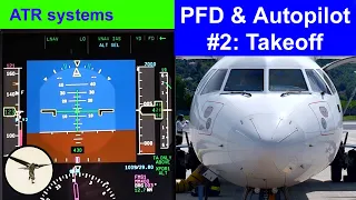ATR systems - Primary Flight Display & Autopilot part 2 - From take-off to cruise