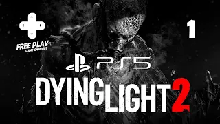 Прохождение Dying Light 2: Stay Human (Playstation 5) - Часть 1. Путь пилигрима