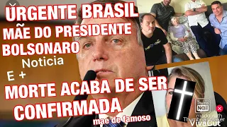 TRISTE NOTÍCIA MÃE DO PRESIDENTE BOLSONARO//MORTE CONFIRMADA INFELIZMENTE NO MUNDO DO FUTEBOL