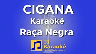 Cigana - Raça Negra - Karaokê com back vocal