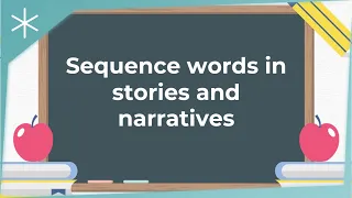 Sequence words in stories and narratives