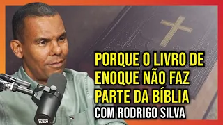 Porque o Livro de Enoque não faz parte da Bíblia com Rodrigo Silva