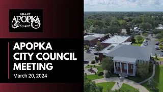 Apopka City Council Meeting March 20, 2024