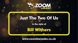 Bill Withers - Just The Two Of Us - Karaoke Version from Zoom Karaoke