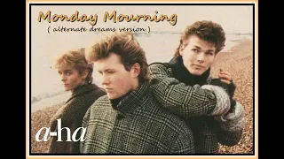 a-ha - monday mourning (alternate dreams version)