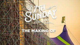 7th Sunday Festival 2017 - The Making of