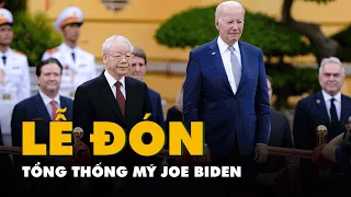 Tổng Bí thư Nguyễn Phú Trọng chủ trì lễ đón chính thức Tổng thống Mỹ Joe Biden