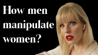 How Men Manipulate Women | Games Men Play