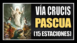 VÍA CRUCIS PASCUA 2023 // 15 ESTACIONES // CAMINO DE LA CRUZ // LA RESURRECCION DE JESUS