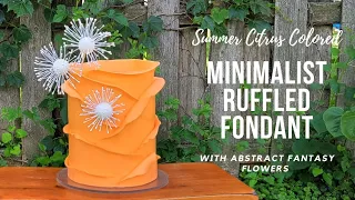 SUMMERTIME CITRUS CAKE!|MINIMALIST Ruffled Fondant|Cake Decorating Tutorial|"Edible" Fantasy Flowers