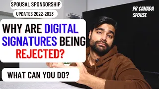 WHY are applications being REJECTED with DIGITAL SIGNATURES? UPDATE - PR SPOUSE CANADA 2023