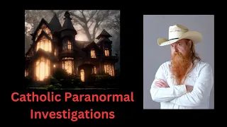 Catholic Paranormal Investigations