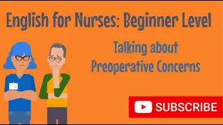 English for Nurses (Beginner Level): Managing Patient Concerns 1