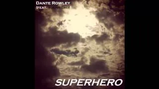 Dante Rowley - Superhero (feat. Young Dice)