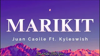 Marikit (Lyrics) - Juan Caoile Ft. Kyleswish