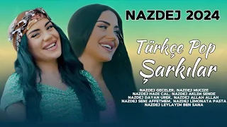 Nazdej 2024 - Türkçe Pop Şarkılar (En Yeniler) TÜRKÇE POP (Geceler, Hadi Çal, Affet Affet)