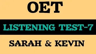 OET Listening  | 1.Sarah 2.Kevin patient | #oet  #listening #oettest#oetnursing