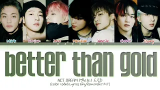 NCT DREAM Better than gold Lyrics (엔시티 드림 Better than gold 가사) (color coded lyrics)