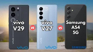 Vivo V29 vs Vivo V27 vs Samsung Galaxy A54