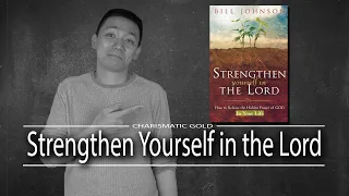 Bill Johnson || Strengthen Yourself in the Lord || Top 5 Takeaways