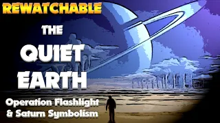 The Quiet Earth | Operation Flashlight & Saturn Symbolism (Rewatchable #20)