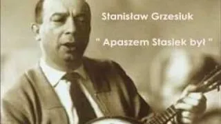 Stanisław Grzesiuk - Apaszem Stasiek był